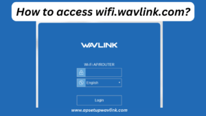Read more about the article How to access wifi.wavlink.com?