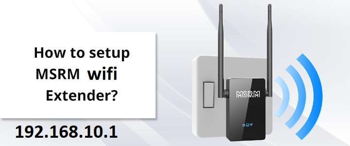 MSRM wifi extender setup