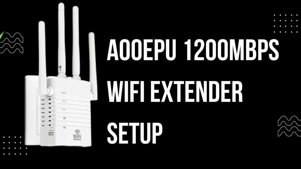 AOOEPU 1200Mbps WiFi Extender Setup