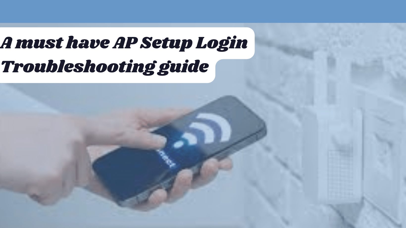 You are currently viewing Master the Art of AP Setup Login Troubleshooting