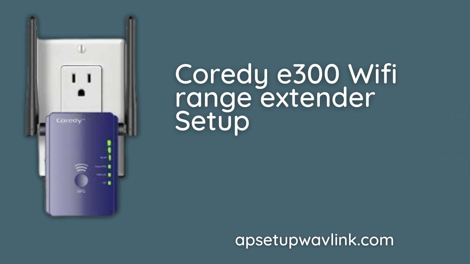 Read more about the article Coredy e300 Wifi Range Extender Setup
