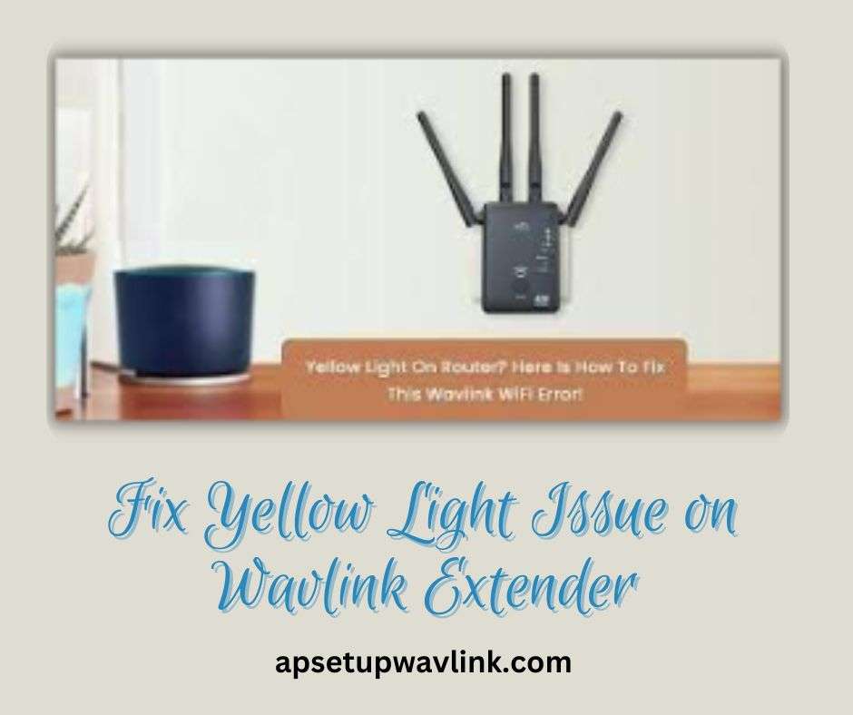 You are currently viewing How to Fix Yellow Light Issue on Wavlink Extender