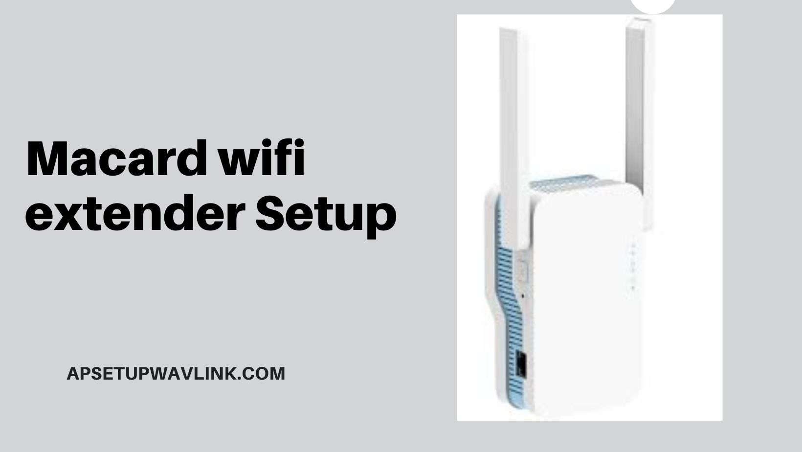 Read more about the article Macard wifi extender Setup