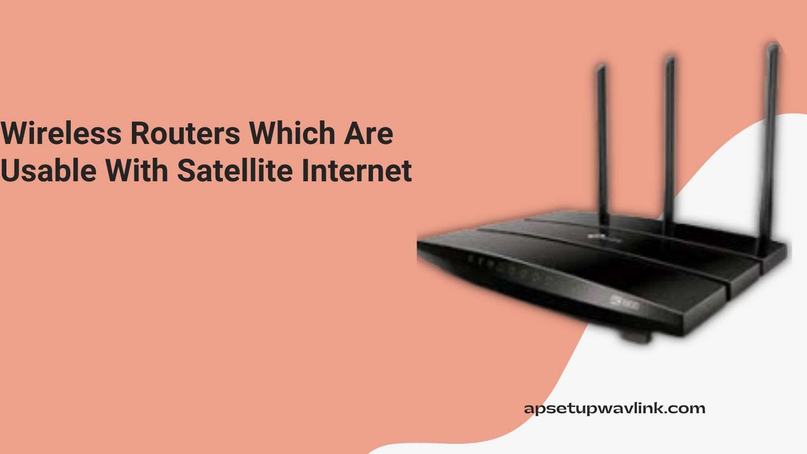 Read more about the article Best Wireless Routers Which Are Usable With Satellite Internet