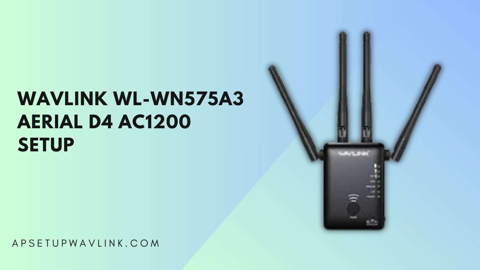 Read more about the article Wavlink WL-WN575a3 Aerial D4 AC1200 Setup