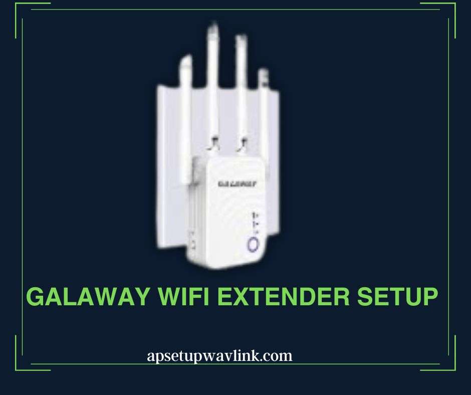 Read more about the article Galaway WiFi Extender Setup 