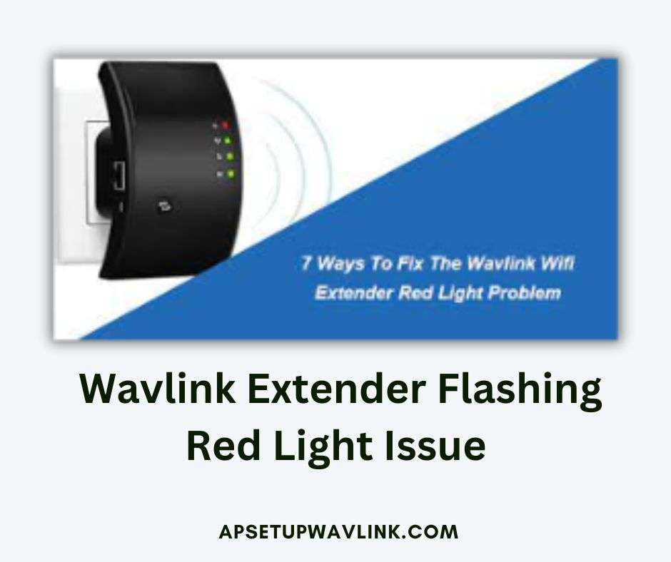 You are currently viewing How to Fix Wavlink Extender Flashing Red Light Issue