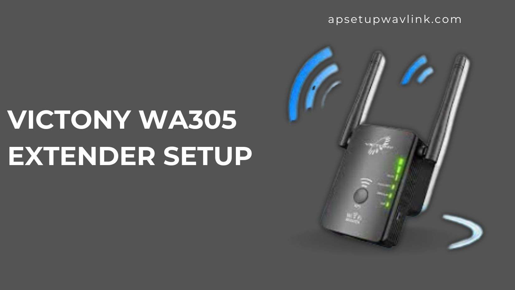 Read more about the article Victony WA305 Extender Setup