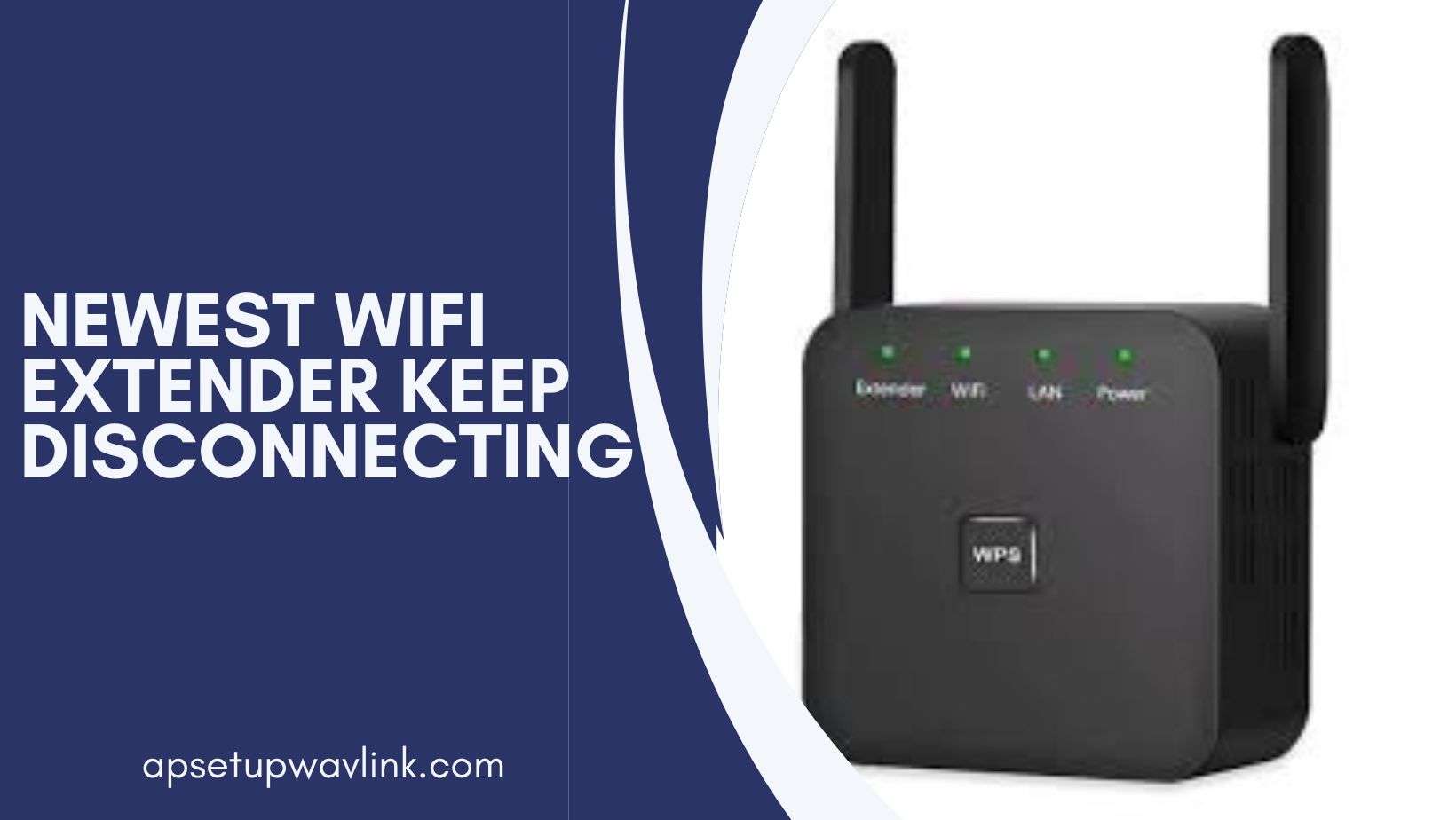 Read more about the article Newest WiFi Extender keep disconnecting how to fix it
