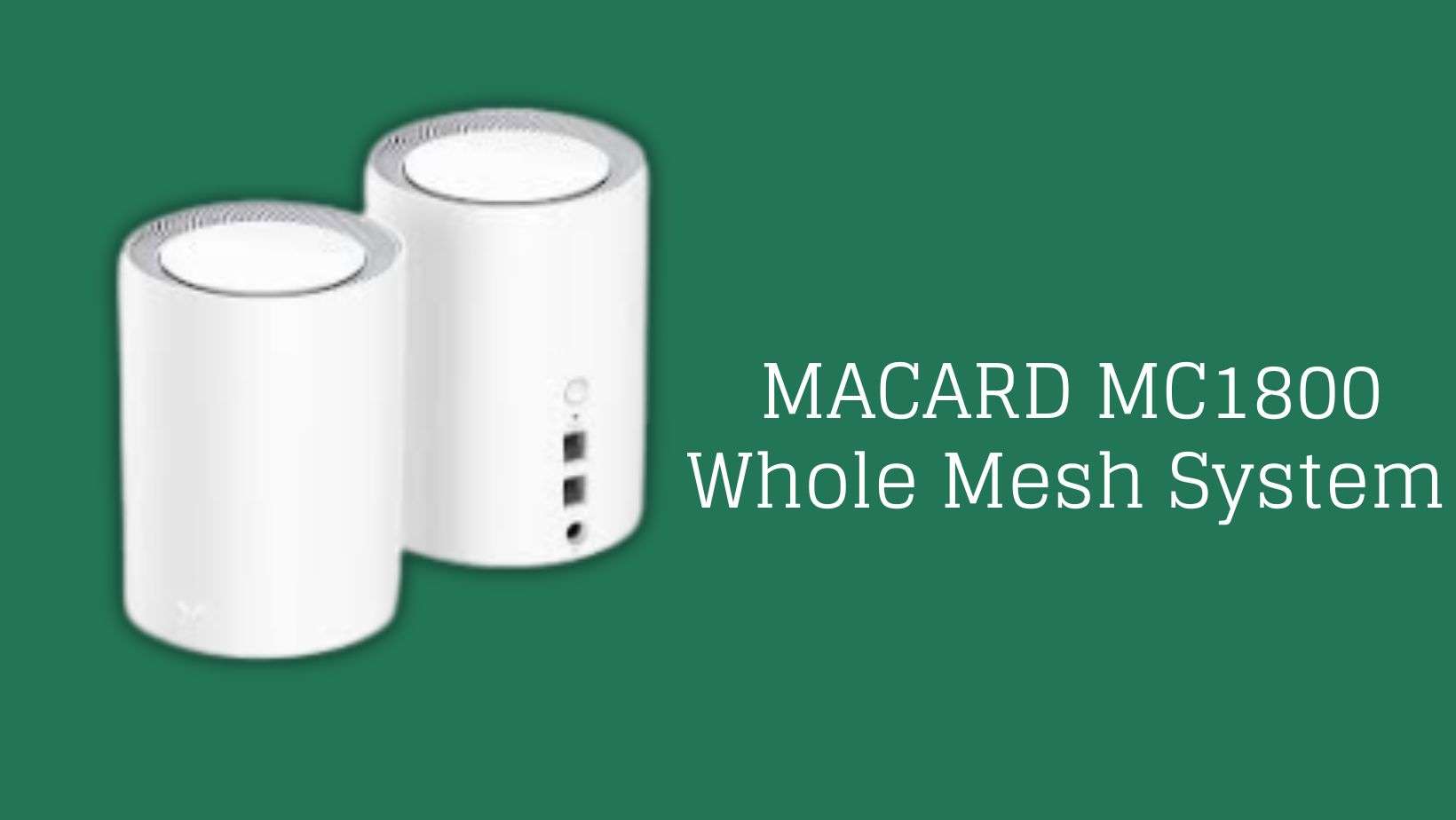 You are currently viewing MACARD MC1800 Whole Mesh System 