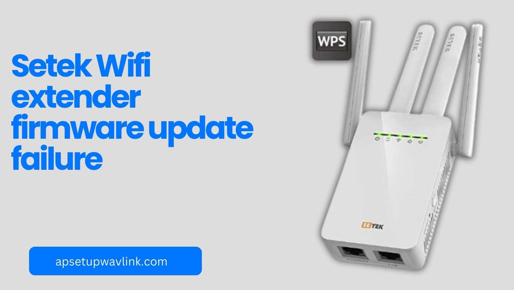 You are currently viewing Troubleshoot Guide Setek Wifi extender firmware update failure