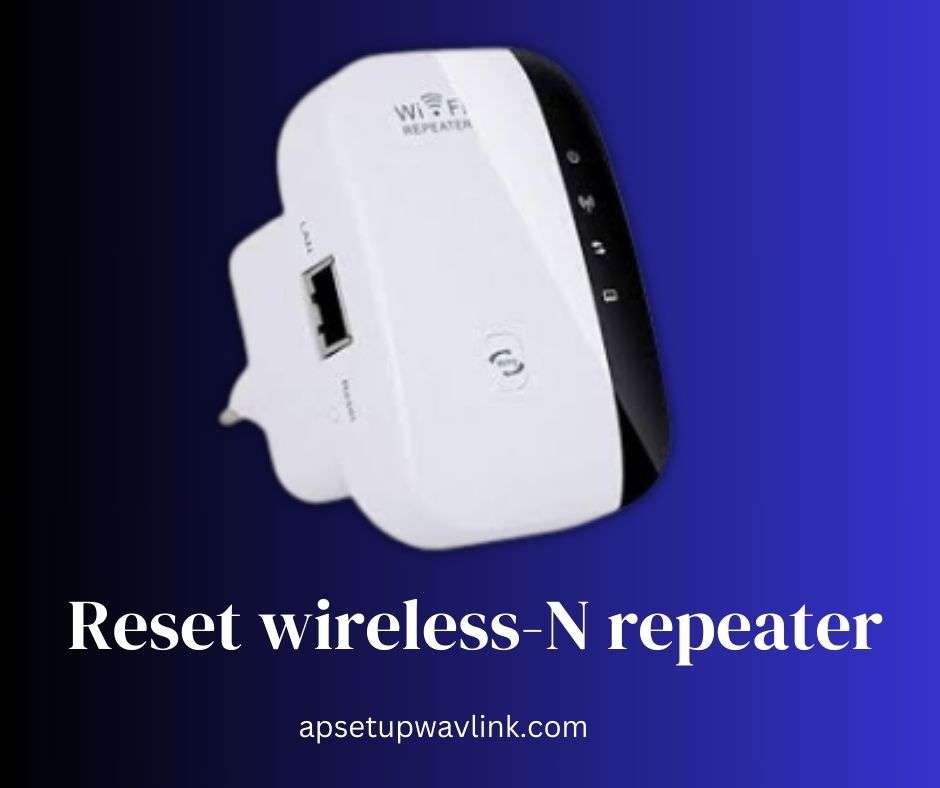 Read more about the article Reset wireless-N repeater
