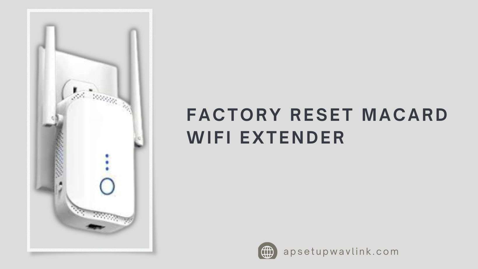 Read more about the article Factory Reset Macard Wifi Extender