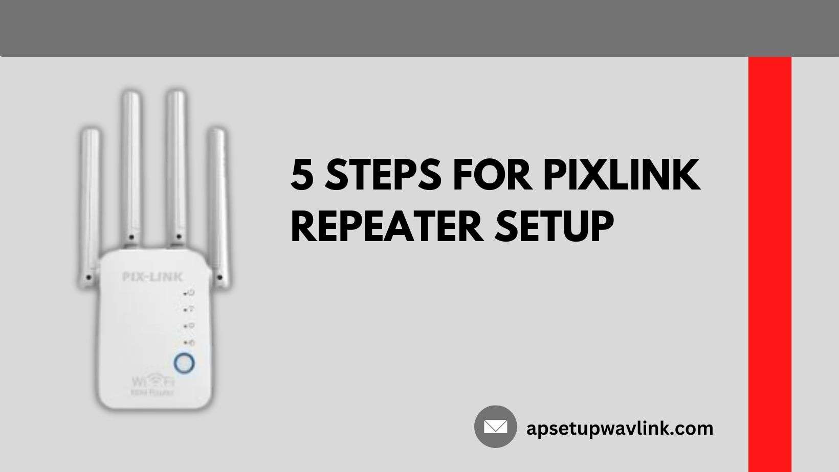 Read more about the article 5 Steps for PixLink Repeater setup 