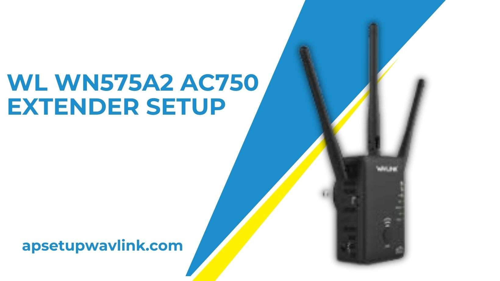 Read more about the article WL WN575A2 AC750 Extender Setup