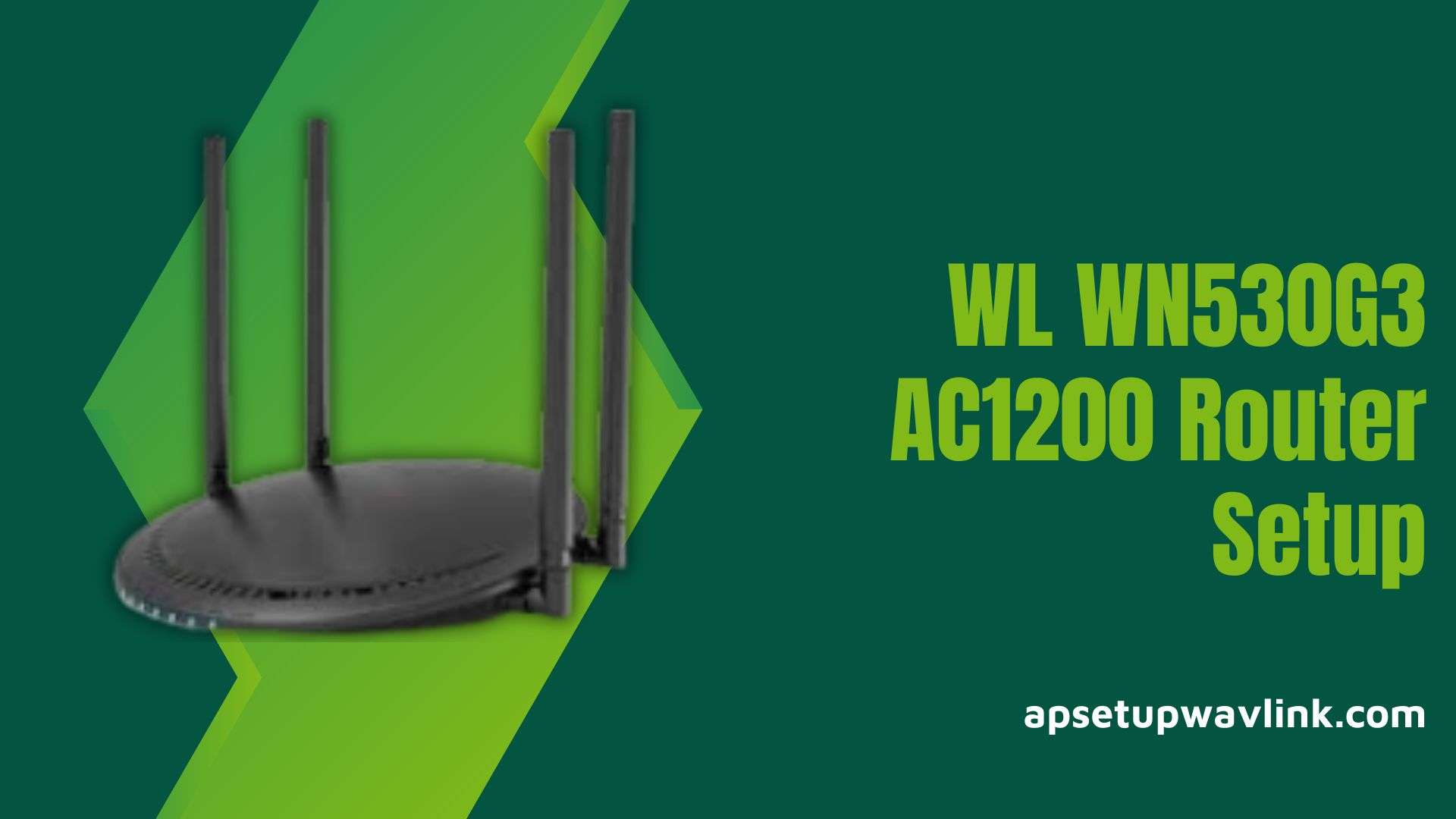 Read more about the article WL WN530G3 AC1200 Router Setup