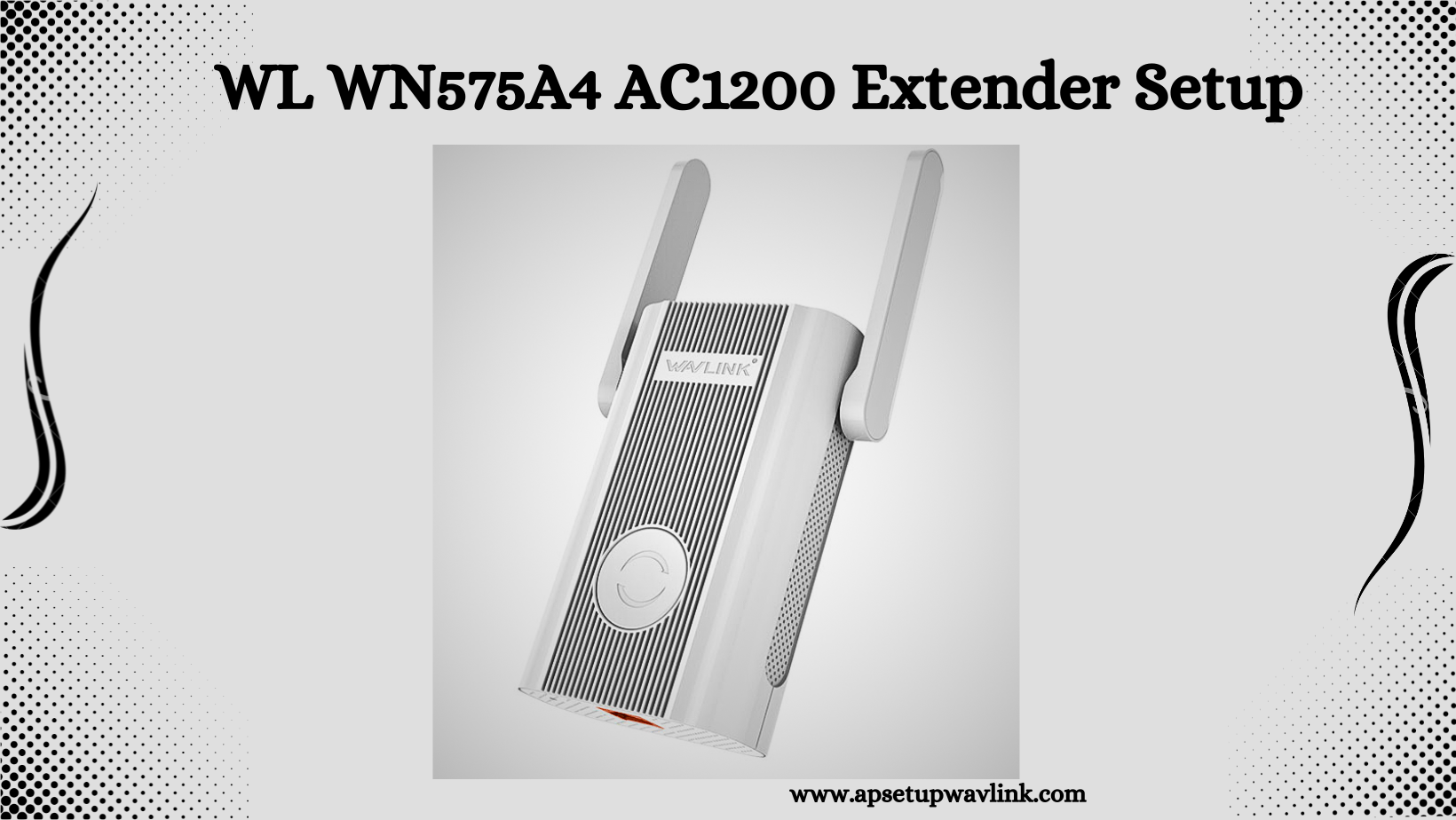 You are currently viewing WL WN575A4 AC1200 Extender Setup