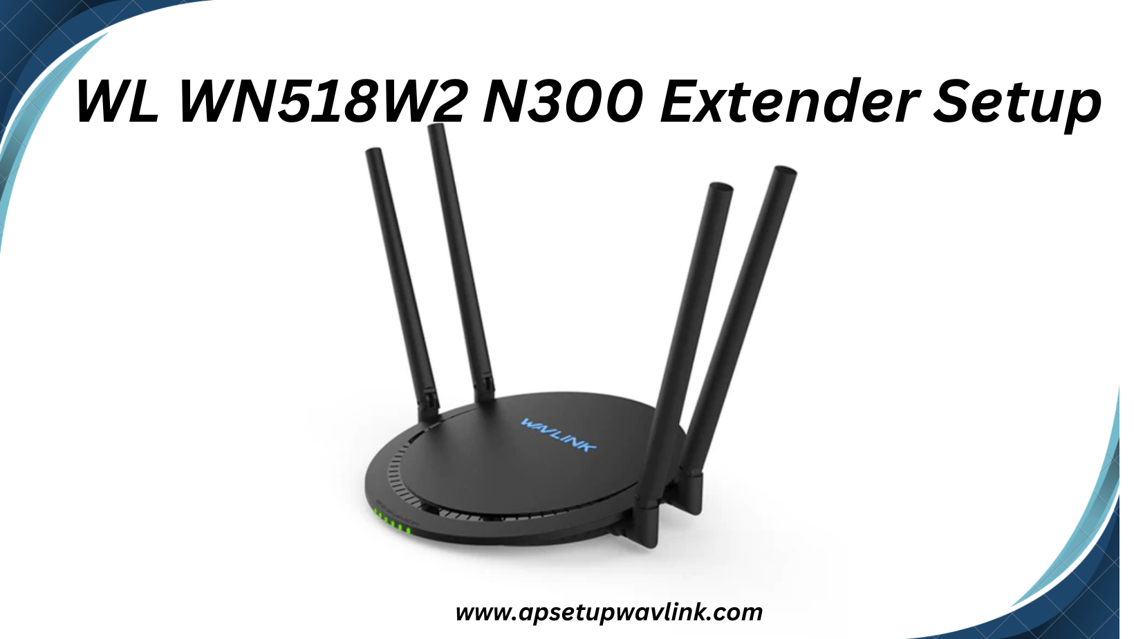 You are currently viewing WL WN518W2 N300 Extender Setup