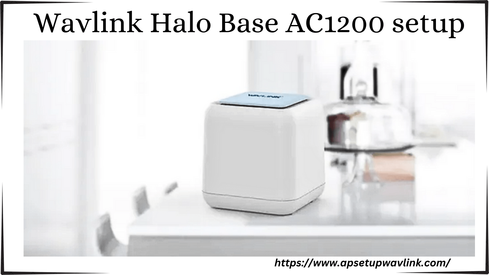 Read more about the article Wavlink Halo Base AC1200 setup