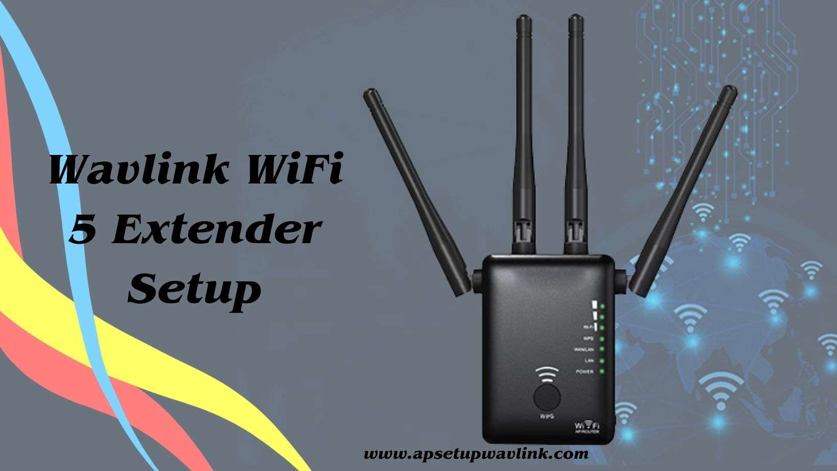 You are currently viewing Wavlink WiFi 5 Extender Setup 