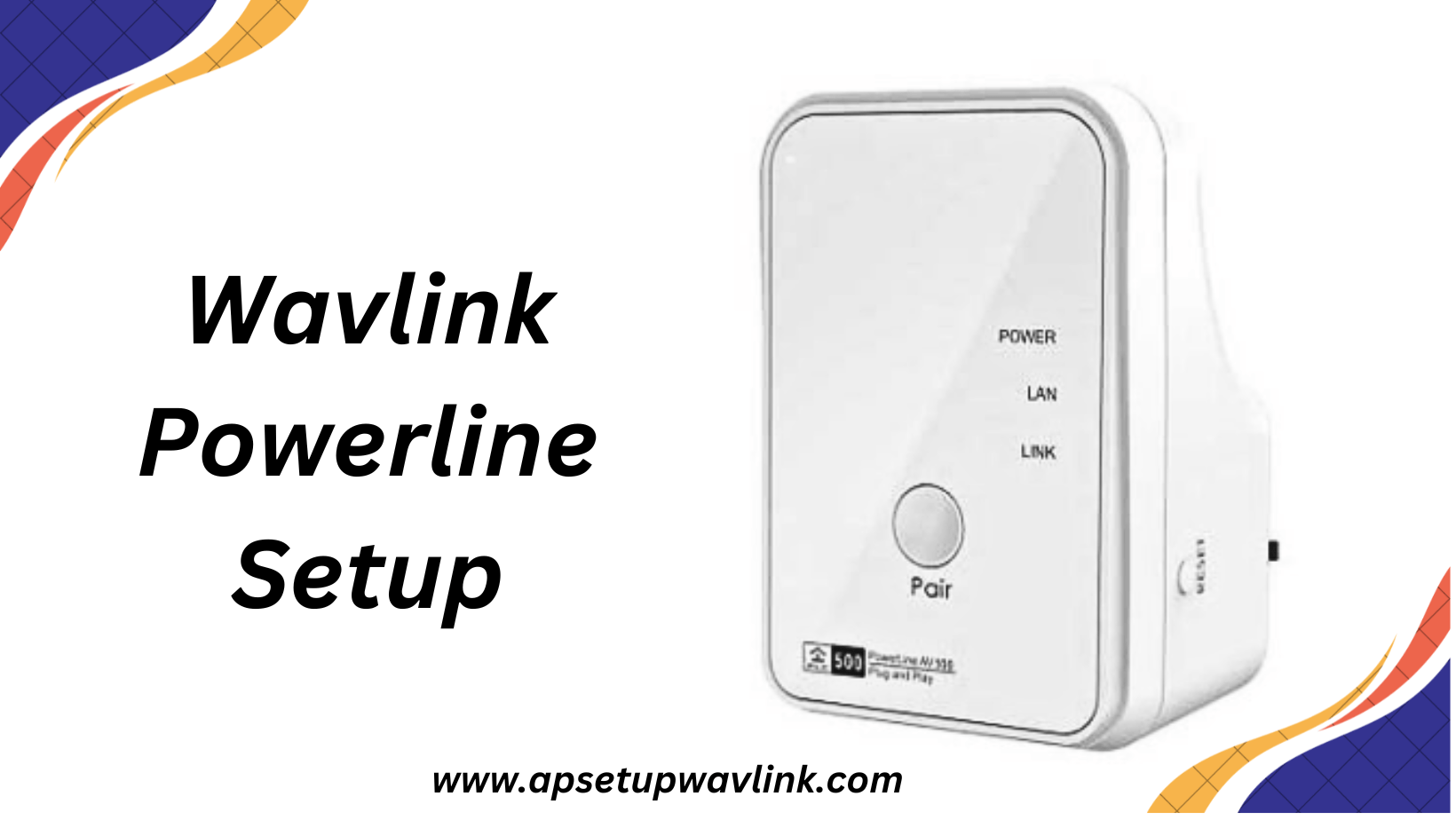 Read more about the article The Ultimate Wavlink Powerline Setup Tutorial for Beginners