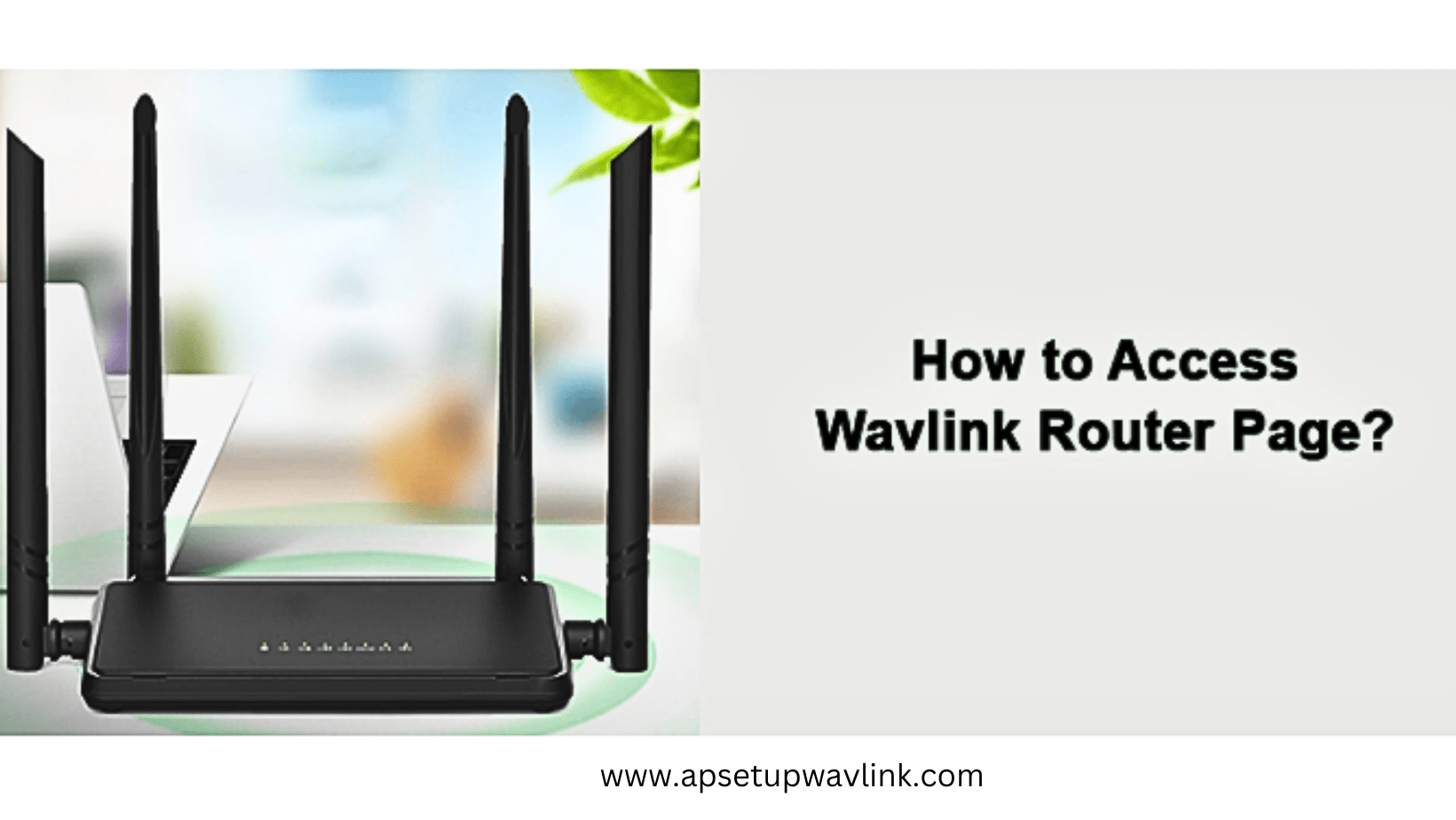 Read more about the article How to Access Wavlink Router Page?
