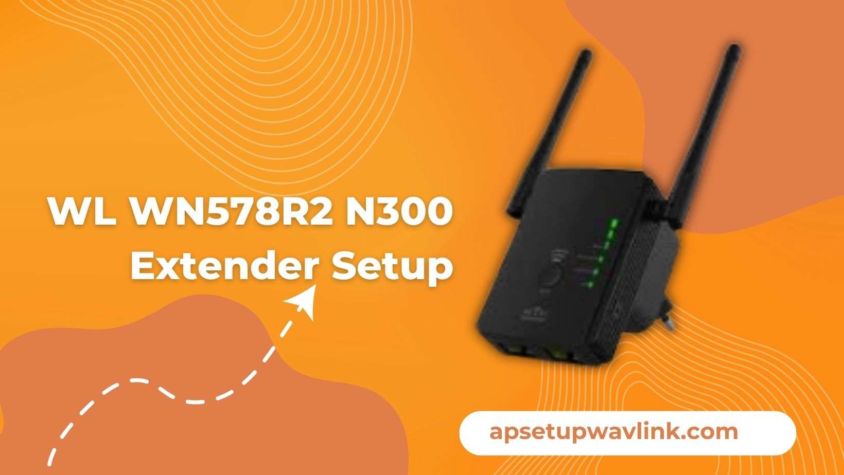 Read more about the article WL WN578R2 N300 Extender Setup