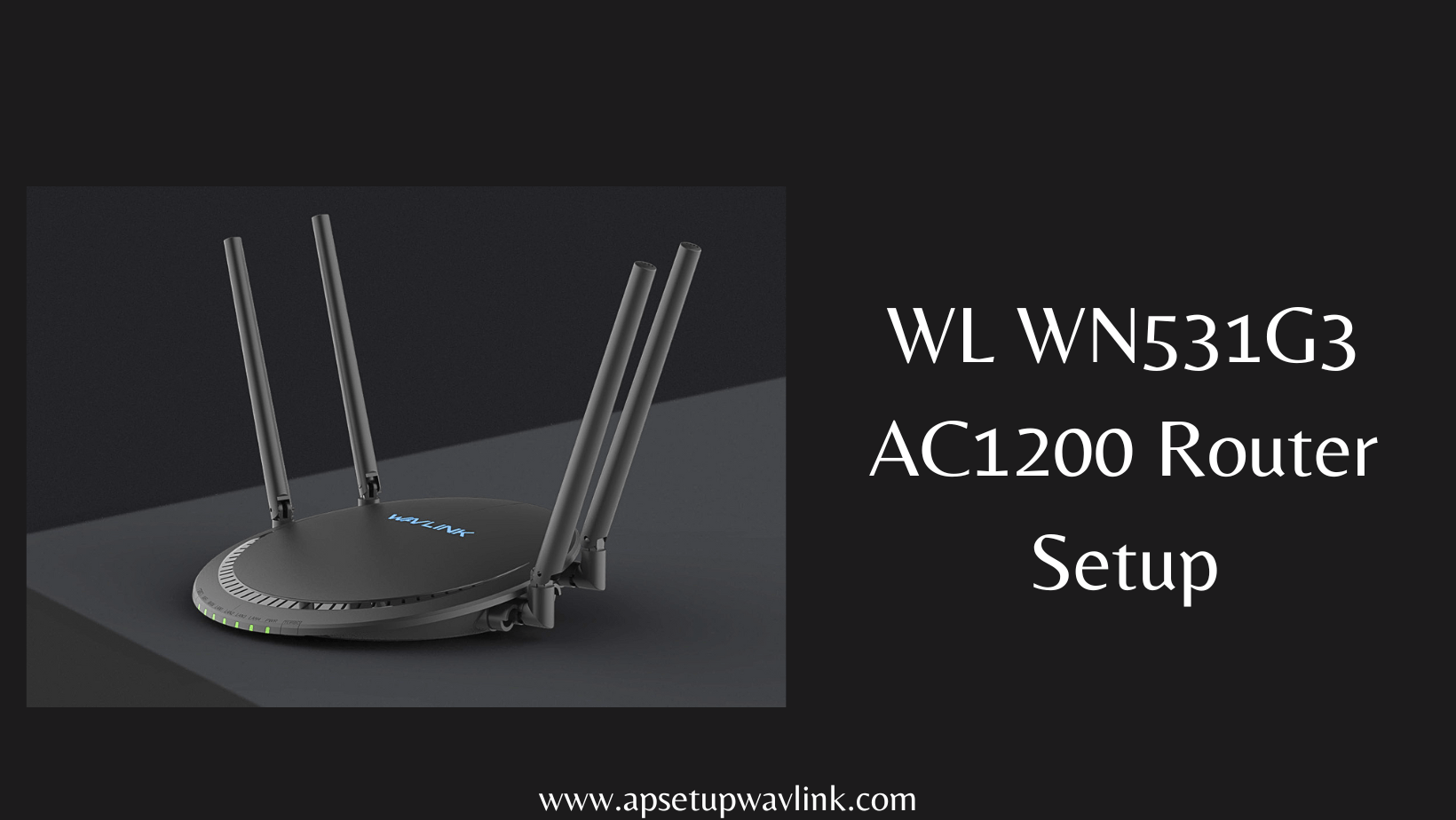 Read more about the article WL WN531G3 AC1200 Router Setup