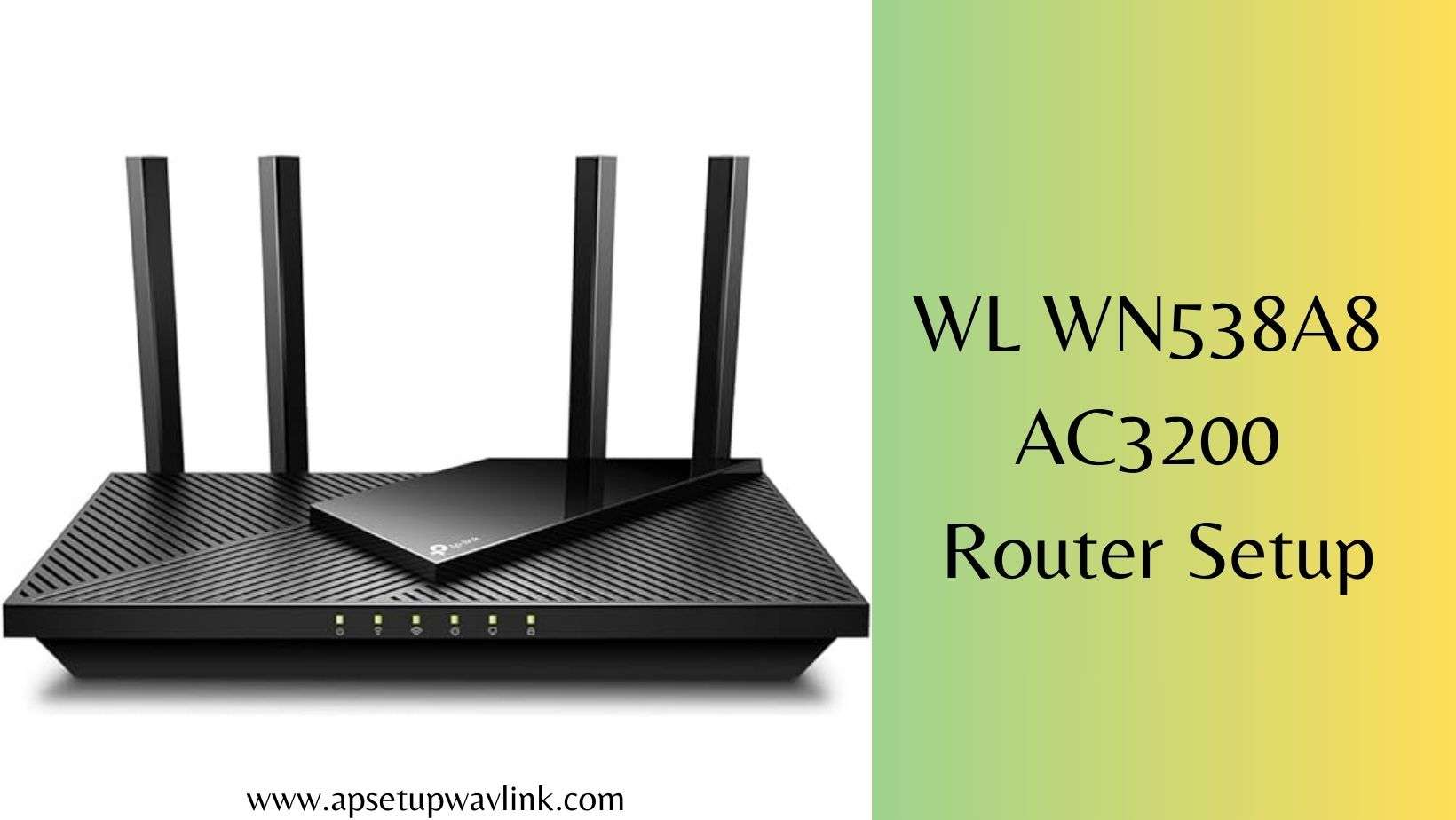 Read more about the article WL WN538A8 AC3200 Router Setup